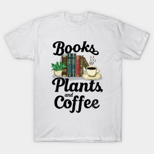 Books Plants And Coffee, Book Lover T-Shirt